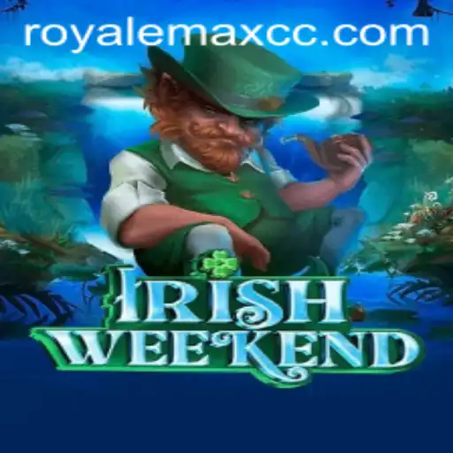 The Thrilling World of IrishWeekend: Experience the Adventure with ROYALEMAX
