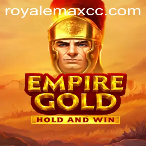 EmpireGold: Unleashing the Power of ROYALEMAX